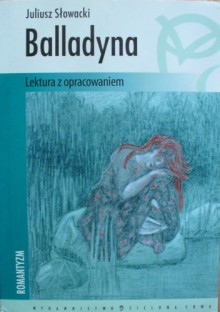 Balladyna - Juliusz Słowacki