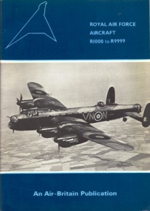 Royal Air Force Aircraft: R1000 to R9999 (An Air Britain Publication) - James J. Halley