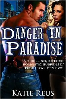 Danger in Paradise - Katie Reus