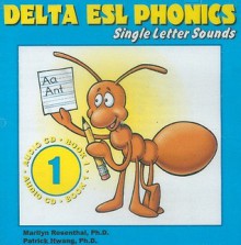 Delta ESL Phonics: Single Letter Sounds - Marilyn S. Rosenthal, Patrick Hwang