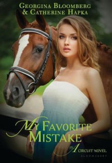 My Favorite Mistake: An a Circuit Novel - Georgina Bloomberg, Catherine Hapka