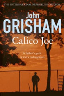 Calico Joe - John Grisham