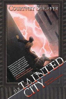 The Tainted City - Courtney Schafer