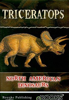 Triceratops: North American Dinosaurs - Marybeth Lorbiecki