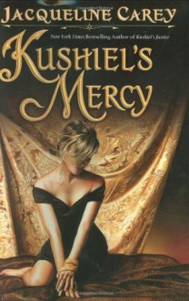 Kushiel's Mercy (Kushiel's Legacy) - Jacqueline Carey