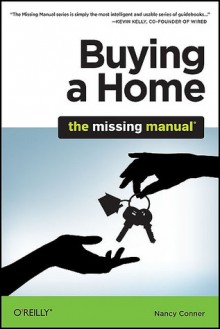 Buying a Home: The Missing Manual - Nancy Conner