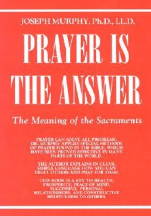 Prayer Is The Answer - Joseph Murphy