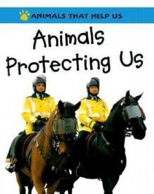 Animals Protecting Us - Robert Snedden