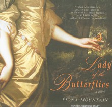 Lady of the Butterflies: A Novel - Fiona Mountain, Josephine Bailey