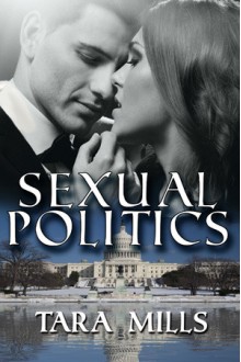 Sexual Politics - Tara Mills