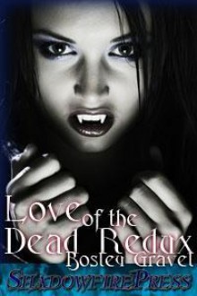 Love of the Dead - Bosley Gravel