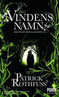 Vindens namn, del 1 (Berättelsen om kungadråparen, #1) - Patrick Rothfuss, Ylva Spångberg