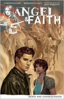 Angel & Faith: Death and Consequences - Christos Gage, Rebekah Isaacs, Joss Whedon