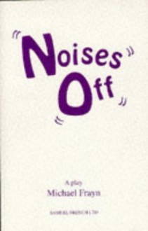 Noises Off - Michael Frayn