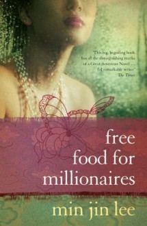 Free Food for Millionaires - Min Jin Lee