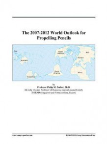 The 2007-2012 World Outlook for Propelling Pencils - Icon Group International