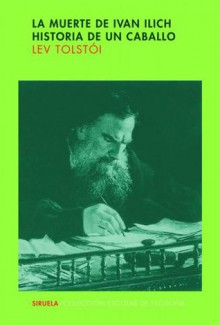 La muerte de Ivan Ilich/ Historia de un caballo - Leo Tolstoy