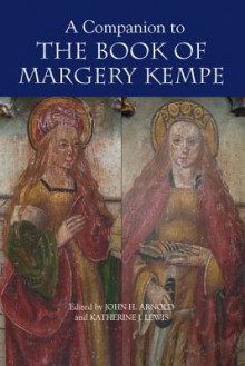 A Companion to the Book of Margery Kempe - John H. Arnold