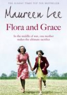 Flora and Grace - Maureen Lee