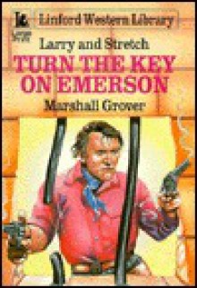 Turn The Key On Emerson: Larry And Stretch (Linford Western Library) - M. Grover