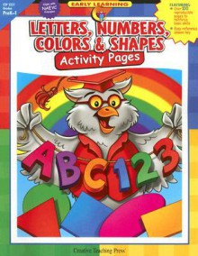 Letters, Numbers, Colors & Shapes Activity Pages - Carla Hamaguchi, Hamaguchi, Collene Dobelmann, Jane Yamada