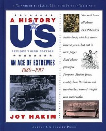 A History of US: Book Eight: An Age of Extremes (1880-1917) - Joy Hakim