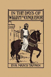 In the Days of William the Conqueror - Eva March Tappan