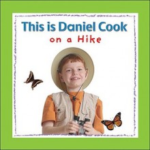 This Is Daniel Cook on a Hike - Yvette Ghione