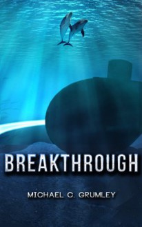 Breakthrough - Michael C. Grumley