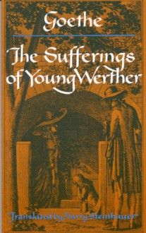 The Sufferings of Young Werther - Johann Wolfgang von Goethe, Harry Steinhauer