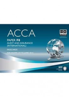 Acca - F8 Audit and Assurance (International): Passcards - BPP Learning Media