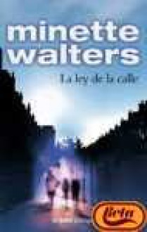 La Ley de la Calle - Minette Walters