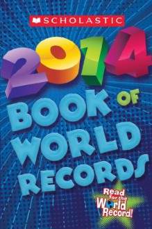 Scholastic Book of World Records 2014 - Jenifer Corr Morse