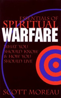 Essentials of Spiritual Warfare - A. Scott Moreau