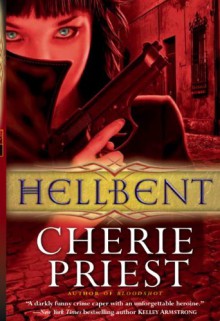 Hellbent - Cherie Priest