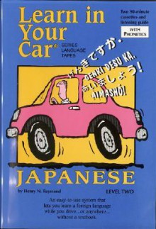 Japanese: Level 2: Learn In Your Car - Henry N. Raymond