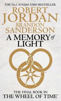 A Memory Of Light: Wheel of Time Book 14 - 'Robert Jordan', 'Brandon Sanderson'