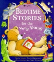 Bedtime Stories For The Very Young - Sally Grindley