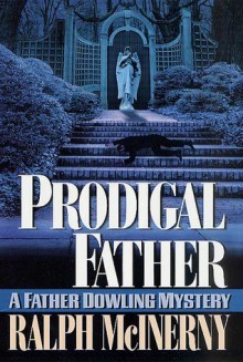 Prodigal Father: A Father Dowling Mystery - Ralph McInerny