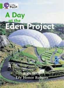 A Day at the Eden Project - Kate Petty