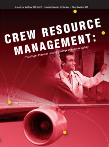 Crew Resource Management: The Flight Plan for Lasting Change in Patient Safety - HCPro