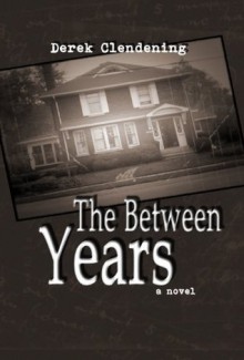 The Between Years - Derek Clendening