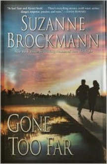 Gone Too Far (Troubleshooters #6) - Suzanne Brockmann