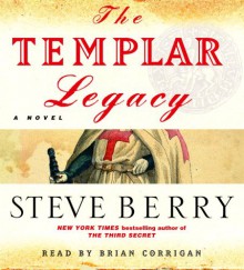 The Templar Legacy (Cotton Malone #1) - Steve Berry, Brian Corrigan