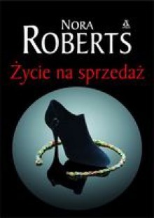 Życie na sprzedaż - Nora Roberts