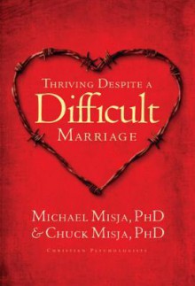 Thriving Despite a Difficult Marriage - Michael Misja