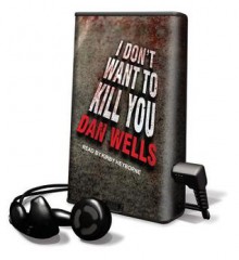 I Don't Want to Kill You (Audio) - Dan Wells