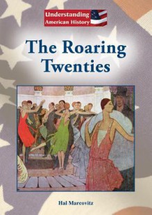 The Roaring Twenties - Hal Marcovitz