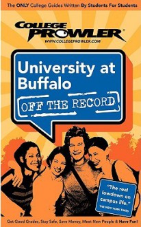 University at Buffalo (College Prowler Guide) - Ben Cady, Kelly Carey, Matt Hamman