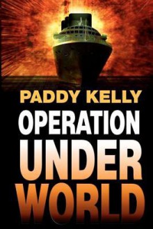 Operation Underworld - Paddy Kelly